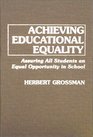 Achieving Educational Equality Assuring All Students an Equal Opportunity in School