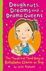 Doughnuts Dreams and Drama Queens The Theatrical Third Diary of Bathsheba Clarice De Trop