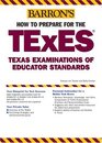 How to Prepare for the TExES  Texas Examination of Educator Standards
