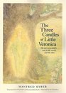 The Three Candles of Little Veronica The Story of a Child's Soul in This World and the Other