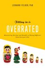 Fitting In Is Overrated The Survival Guide for Anyone Who Has Ever Felt Like an Outsider