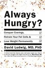 Always Hungry Conquer cravings retrain your fat cells and lose weight permanently