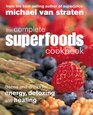 The Complete Superfoods Cookbook Dishes and Drinks for Energy Detoxing and Healing