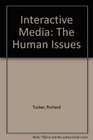 Interactive Media The Human Issues