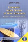 Computer Aided Design of Wire Structures Frequency and Time Domain Analysis