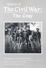 Echoes of the Civil War: The Gray (Perspectives on History Series)