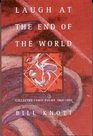 Laugh at the End of the World Collected Comic Poems 19691999