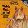 Watch Out, Jar Jar! (Star Wars Episode 1)