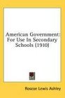 American Government For Use In Secondary Schools