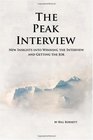 The Peak Interview New Insights into Winning the Interview and Getting the Job