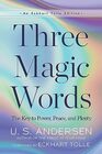 Three Magic Words The Key to Power Peace and Plenty