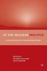At the Nuclear Precipice Catastrophe or Transformation