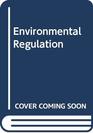 Environmental Regulation Law Science and Policy