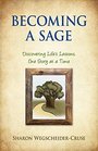 Becoming a Sage Discovering Life's Lessons One Story at a Time