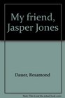 My friend Jasper Jones