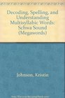 Decoding Spelling and Understanding Multisyllabic Words Schwa Sound