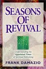 Seasons of Revival Understanding the Appointed Times of Spiritual Refreshing