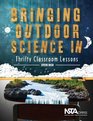 Bringing Outdoor Science In: Thrifty Classroom Lessons - PB314X