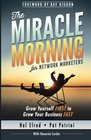 The Miracle Morning for Network Marketers: Grow Yourself FIRST to Grow Your Business Fast