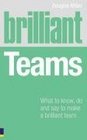 Brilliant Teams What to Know Do  Say to Make a Brilliant Team