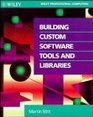 Building Custom Software Tools and Libraries