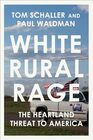 White Rural Rage: The Threat to American Democracy