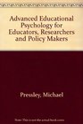 Advanced Educational Psychology for Educators Researchers and Policymakers