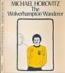 The Wolverhampton Wanderer An epic of Britannia in twelve books with a resurrection  a life for Poetry United