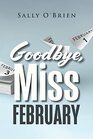 Goodbye Miss February