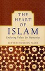 The Heart of Islam  Enduring Values for Humanity