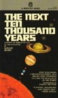 The Next Ten Thousand Years A Vision of Man's Future in the Universe  Vision of Man's Future in the Universe