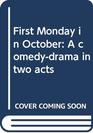 First Monday in October A comedydrama in two acts
