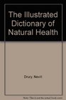 The Illustrated Dictionary of Natural Health