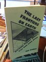 Last Frontiers on Earth