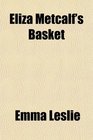 Eliza Metcalf's Basket