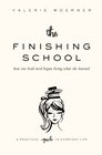 The Finishing School How One Book Nerd Began Living What She Learned