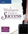 A Woman's Guide to Success Perfecting Your Professional Image