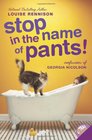 Stop in the Name of Pants! (Confessions of Georgia Nicolson, Bk 9)