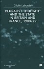 Pluralist Thought and the State in Britain and France 190025