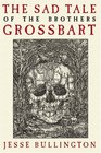 The Sad Tale of the Brothers Grossbart