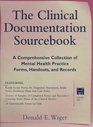 The Clinical Documentation Sourcebook A Comprehensive Collection of Mental Health Practice Forms Handouts and Records