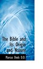 The Bible and Its Origin and Nature