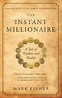 The Instant Millionaire A Tale of Wisdom and Wealth
