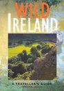 Wild Ireland A Traveller's Guide