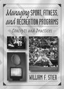 Managing Sport Fitness and Recreation Programs Concepts and Practices