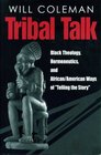 Tribal Talk Black Theology Hermeneutics and African/American Ways of Telling the Story