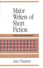 Major Writers of Short Fiction  Stories and Commentaries