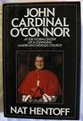 John Cardinal O'Connor At the Storm Center of a Changing American Catholic Church