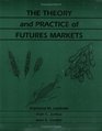 The Theory and Practice of Futures Markets