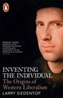 Inventing The Individual The Origins Of Western Liberalism